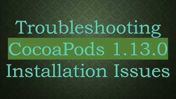 Troubleshooting CocoaPods 1.13.0 Installation Issues