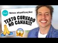 COMO FAZER TEXTO CURVADO NO CANVA + 3 DICAS! (TUTORIAL)