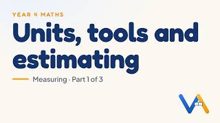 Units, tools and estimating | Year 4 Maths (NZ Curriculum)