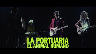 La Portuaria - El Animal Humano Video Oficial
