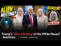 Trump's 'Alien Meeting' at the White House | Jadetimes
