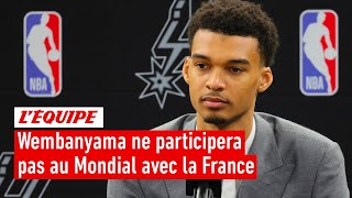 Victor Wembanyama ne participera pas à la Coupe du monde avec la France : une mauvaise décision ?