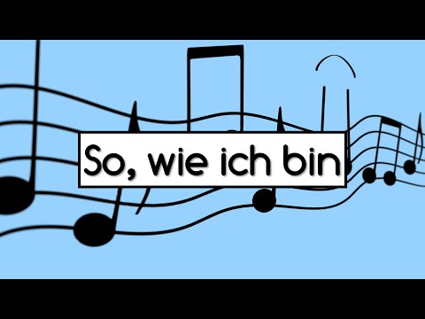 Kinderlied: So, wie ich bin; Lieder für den Kindergottesdienst; Liedrufe