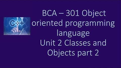 CCSU BCA SEM 3 OBJECT ORIENTED PROGRAMMING UNIT 2 PART 2 CONSTRUCTORS AND DESTRUCTORS