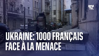 Ukraine: 1000 Français face à la menace