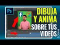 Cómo dibujar y animar sobre tus videos - Photoshop 2021