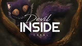 Devil Inside - CRMNL (LYRICS)