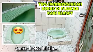 CARA MEMBERSIHKAN KERAK DI PIJAKAN KAKI KLOSET JONGKOK||TIPS AGAR KAMAR MANDI WANGI DAN BERSIH