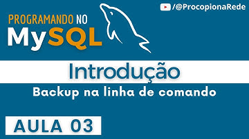 03. MySQL - Backups na linha de comando