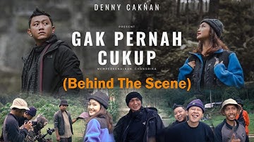 DENNY CAKNAN - GAK PERNAH CUKUP (Behind The Scene)