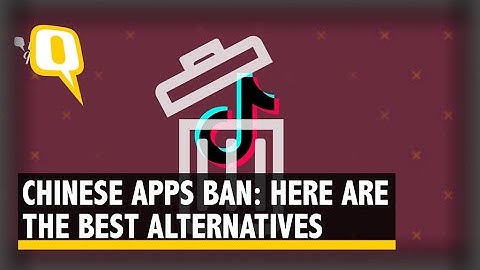 59 Chinese Apps Banned in India: Here Are Some Alternatives You Can Try