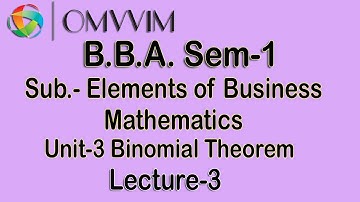 BBA Sem-1 | Elements of Business Mathematics | Unit-3 Binomial Theorem | Lecture-3 | Omvvim College