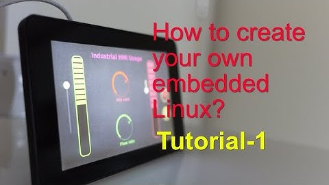 Touchscreen Tutorial 1: Create your own custom embedded linux distribution for Raspberry Pi 4