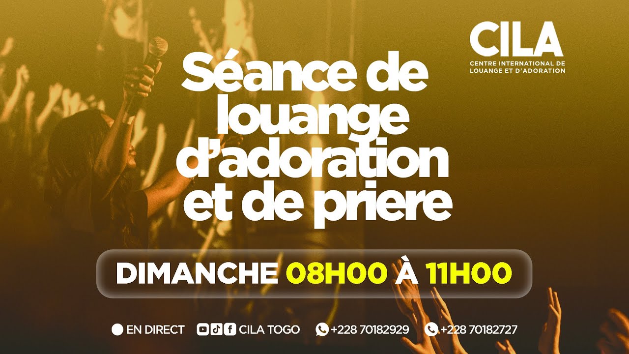 Séance de Louange & d'Adoration du 16 Mars 2025 - CILA TOGO - YouTube