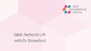 Q&A with Dr Strawford: What is a Nefertiti Lift?