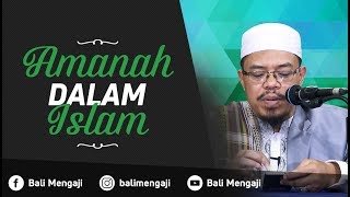 Amanah Dalam Islam - Ustadz Danni Nursalim, Lc