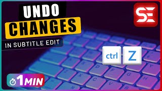 How to ROLLBACK Changes in Subtitle Edit Wealth