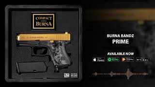 Video thumbnail of "Burna Bandz - Prime"