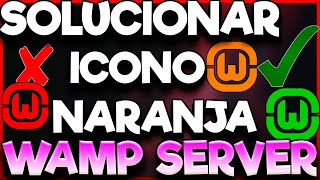 ✅¡Solución! al Icono Color Naranja en Wampserver