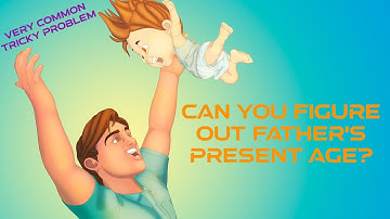 The Father and Son Age Problem