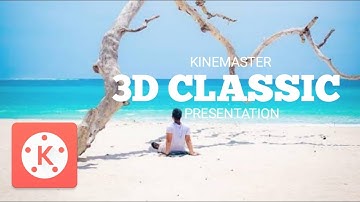 Professional Editing 3D Classic Presentation With Kinemaster