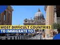 10 Most Difficult Countries to Immigrate To