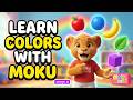 Learn Colors with Moku! 🌈 Educational Video for Kids &amp; Toddlers
