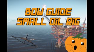 How to Take Small Oil Rig with Bows