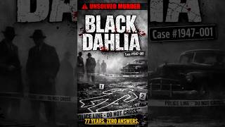 The Black Dahlia Murder: 77 Years Later, Still Unsolved