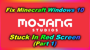 How To Fix Minecraft Windows 10 Edition Fix Red Mojang Screen (Part 1) !