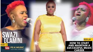 PSK Masterclass | How To Start And Maintain A Successful Music Career | Swazi Dlamini | PART 2 |