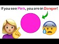 If you see Pink, you are in Danger! 😰