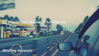 The Ocean(Acoustic Chill Out Ver.) / Tinda 320k.Audio