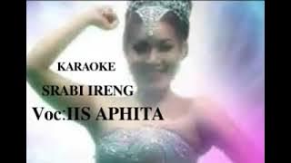 SRABI IRENG KARAOKE VOC:IIS AVHITA