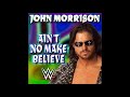 WWE John Morrison Theme Ain T No Make Believe HD HQ 