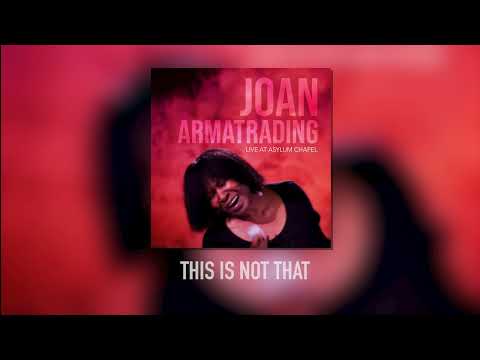 Joan Armatrading - This Is Not That (Live at Asylum Chapel)