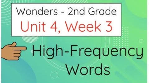 2nd Grade Wonders - Unit 4, Week 3 - High-Frequency Words