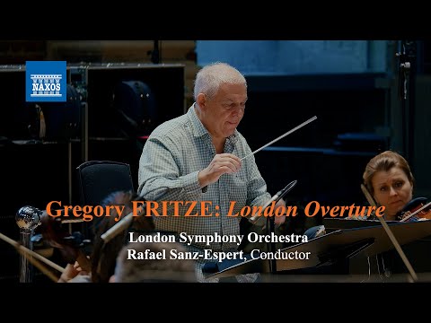 Gregory FRITZE: London Overture (London Symphony Orchestrak, Rafael Sanz-Espert)