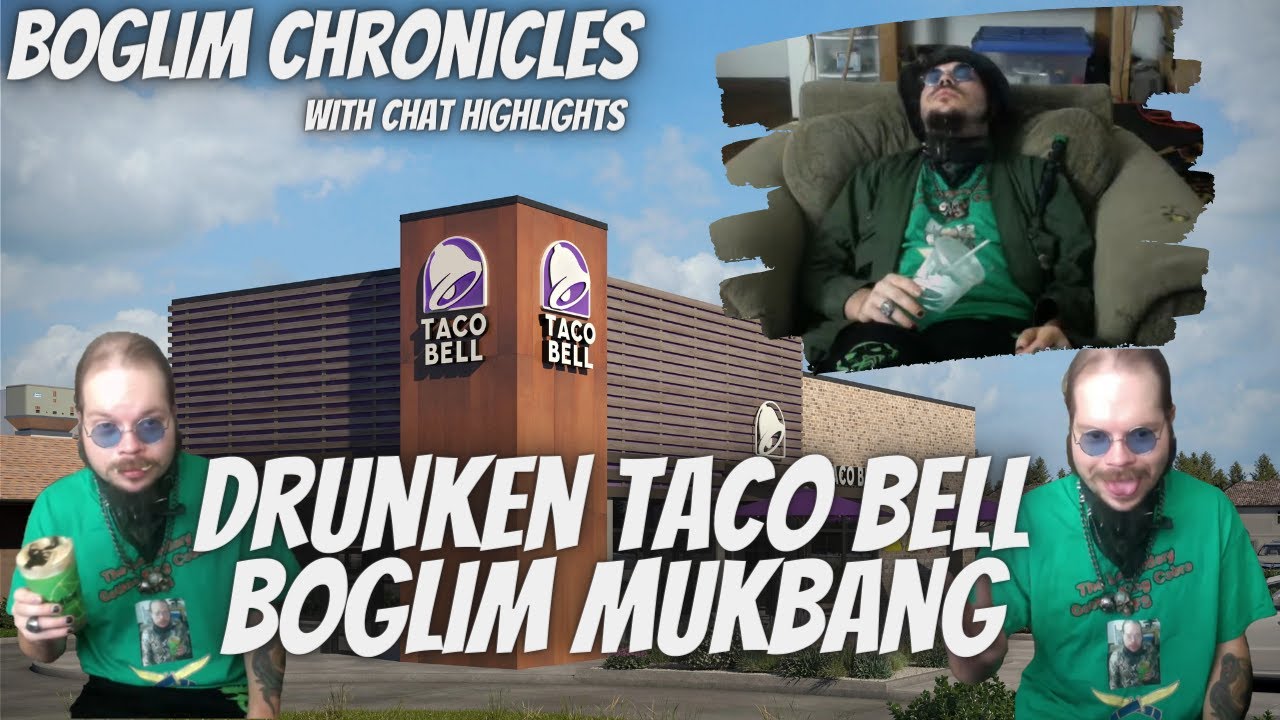Boglim Chronicles - Drunk Taco Bell Mukbang with KingCobraJFS