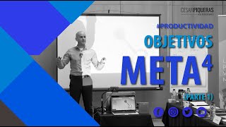 Objetivos META⁴ (Parte 1) | Productividad | César Piqueras