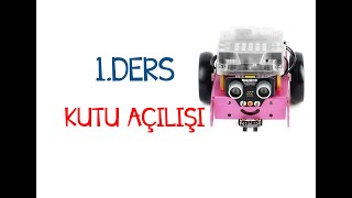 Ders 1 Mbot Robotunun Kutu Açılışı