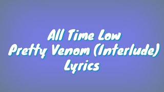 All Time Low - Pretty Venom (Interlude) - Lyrics
