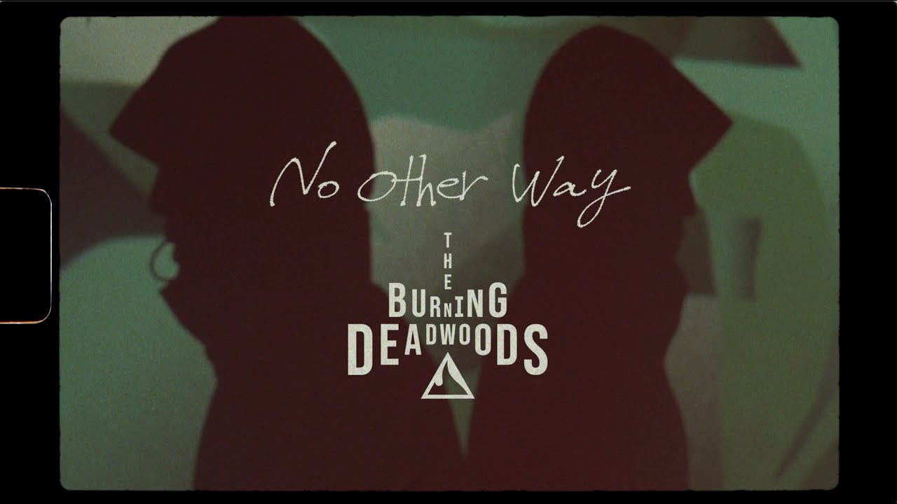 The Burning Deadwoods / No Other Way feat. DedachiKenta & Sincere（Official Music Video）