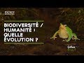 🐸 [Gilles Boeuf] Biodiversité / humanité : quelle évolution ?