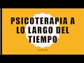 Lo que no sabías de la psicoterapia | Un recorrido a sus épocas