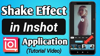 How to Get & Use the Shake Effect in InShot App || InShot App Shake Effect Tutorial
