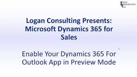 Enable Your Dynamics 365 For Outlook App in Preview Mode