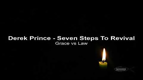 Derek Prince - Seven Steps To Revival - Grace vs Law