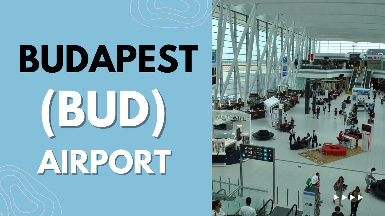Budapest (BUD) 🇭🇺 Airport Walkthrough