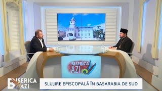 Biserica Azi. Slujire episcopală în Basarabia de Sud (02 03 2021)